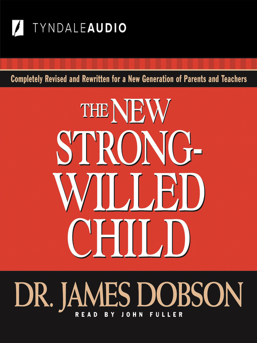 Title details for The New Strong-Willed Child by James C. Dobson - Available